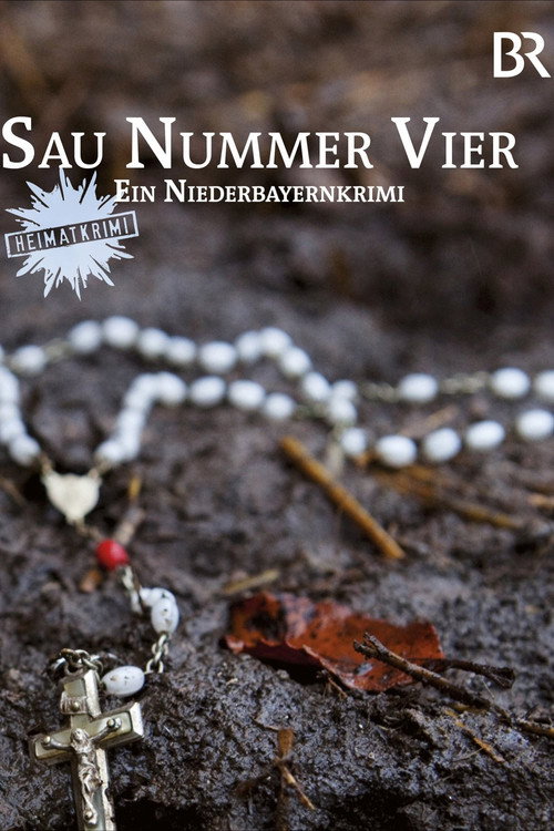 Постер фильма «Sau Nummer vier. Ein Niederbayernkrimi»