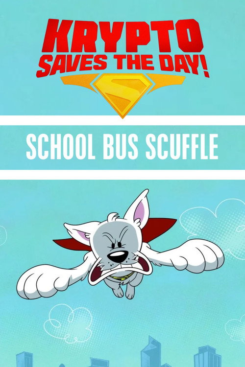 Постер фильма «Krypto Saves the Day!: School Bus Scuffle»