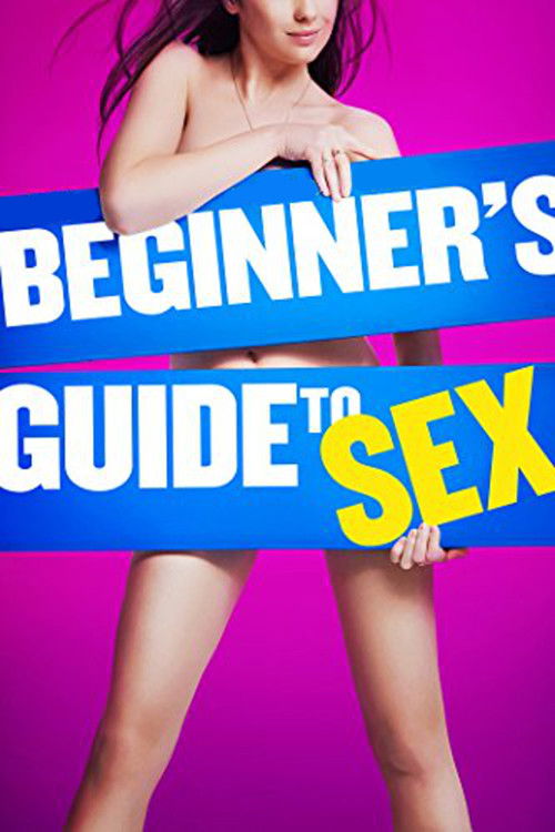 Постер фильма «Beginner's Guide to Sex»