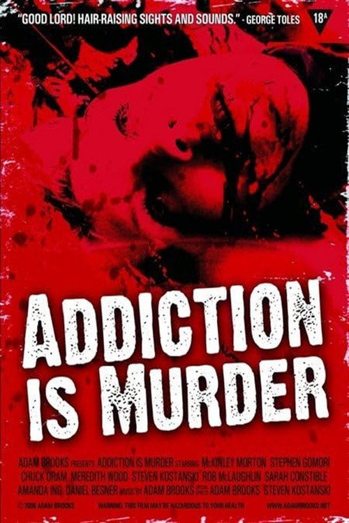 Постер фильма «Addiction Is Murder»
