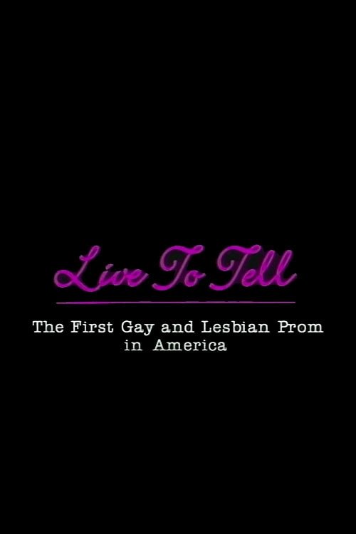 Постер фильма «Live to Tell: The First Gay and Lesbian Prom in America»