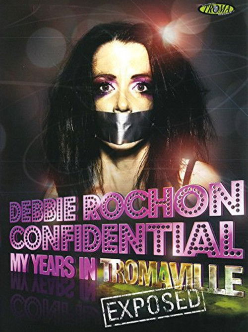 Постер фильма «Debbie Rochon Confidential: My Years in Tromaville Exposed!»