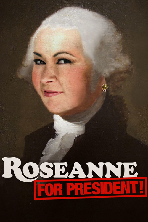 Постер фильма «Roseanne for President!»
