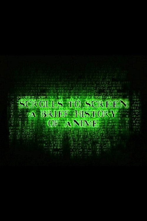Постер фильма «Scrolls to Screen: A Brief History of Anime»