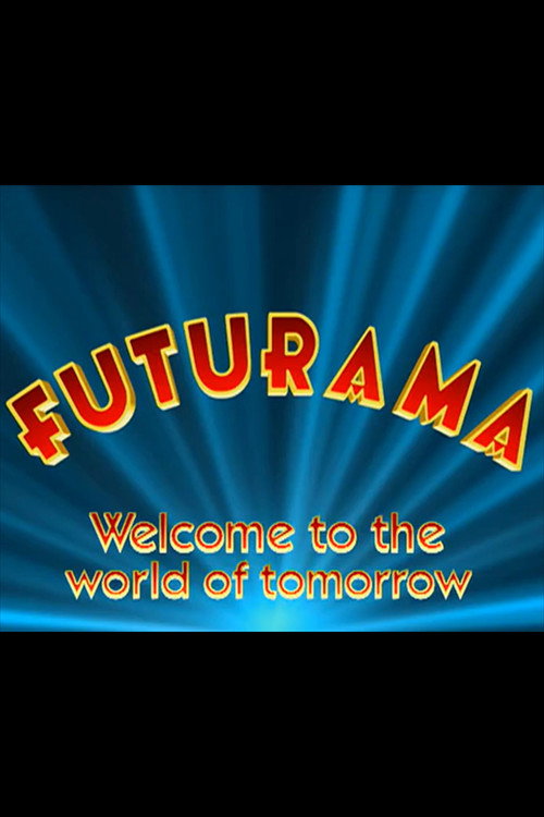 Постер фильма «Futurama: Welcome to the World of Tomorrow»