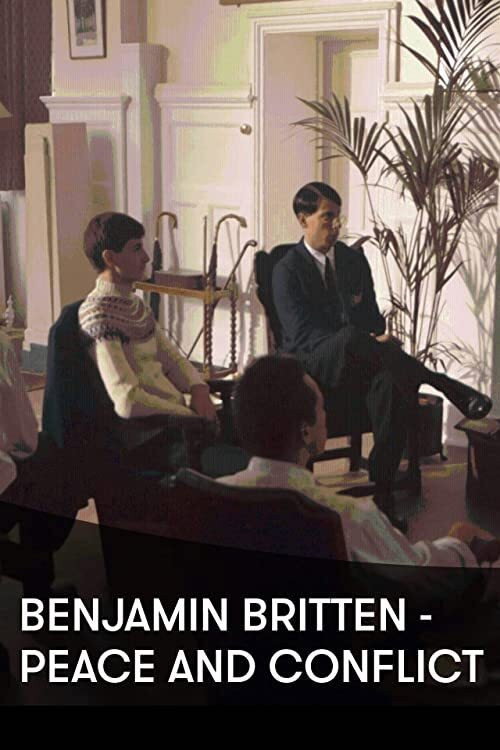 Постер фильма «Benjamin Britten: Peace and Conflict»