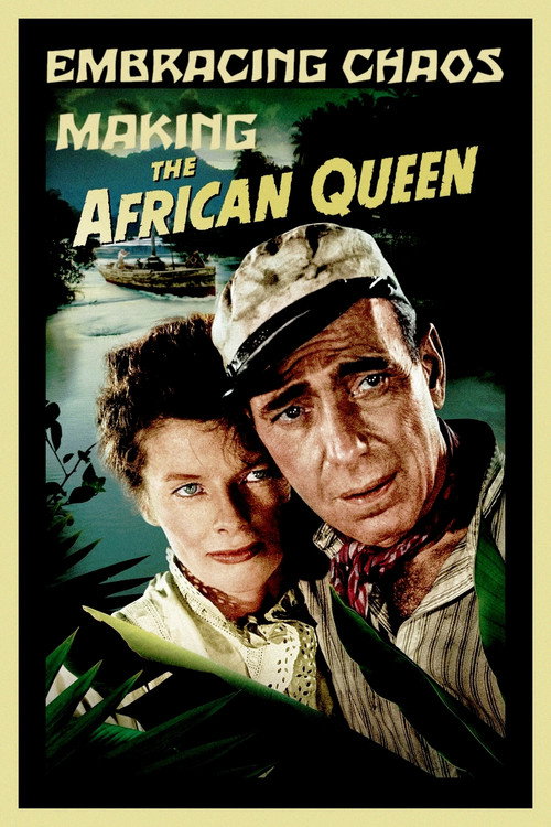 Постер фильма «Embracing Chaos: Making The African Queen»