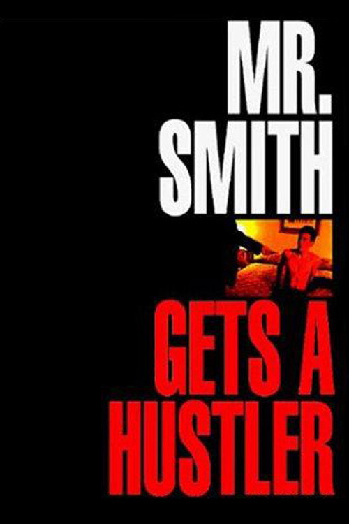 Постер фильма «Mr. Smith Gets a Hustler»