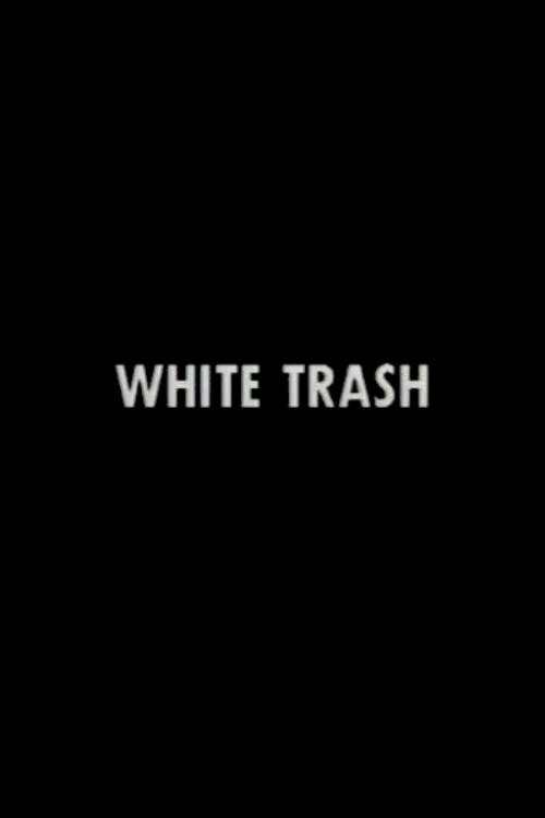 Постер фильма «White Trash»