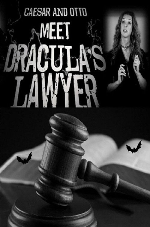 Постер фильма «Caesar and Otto meet Dracula’s Lawyer»