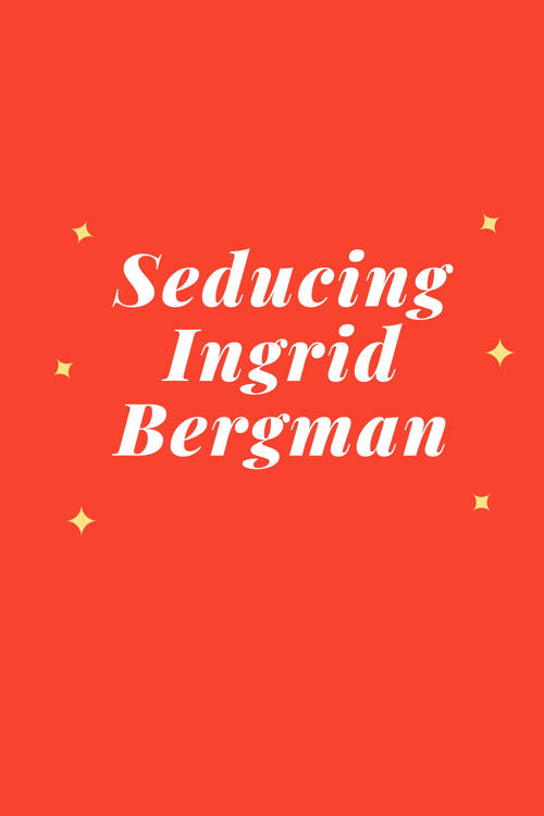 Постер фильма «Seducing Ingrid Bergman»