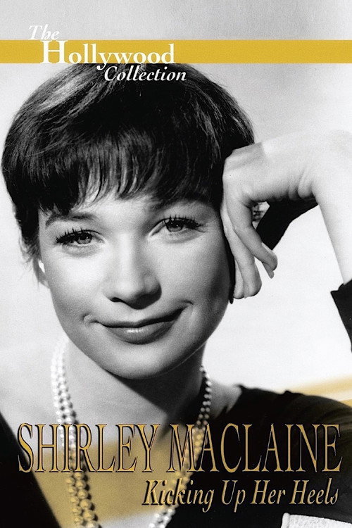 Постер фильма «Shirley Maclaine: Kicking Up Her Heels»
