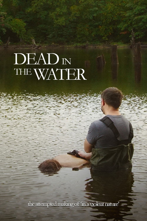Постер фильма «Dead In The Water: The Attempted Making Of In A Violent Nature»
