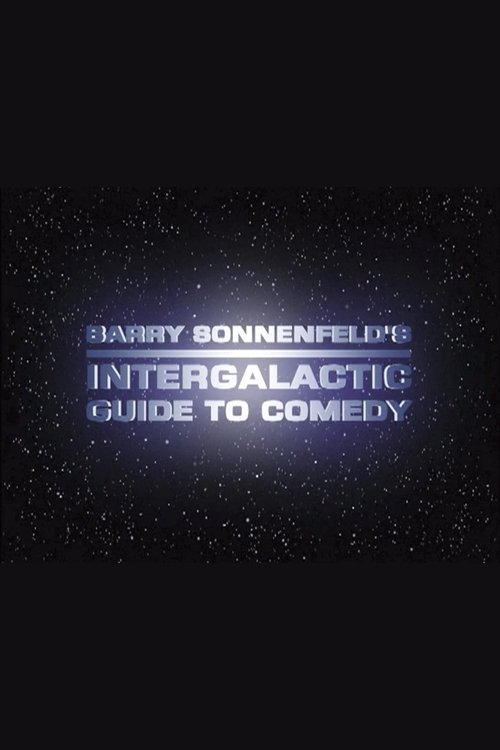Постер фильма «Barry Sonnenfeld's Intergalactic Guide to Comedy»