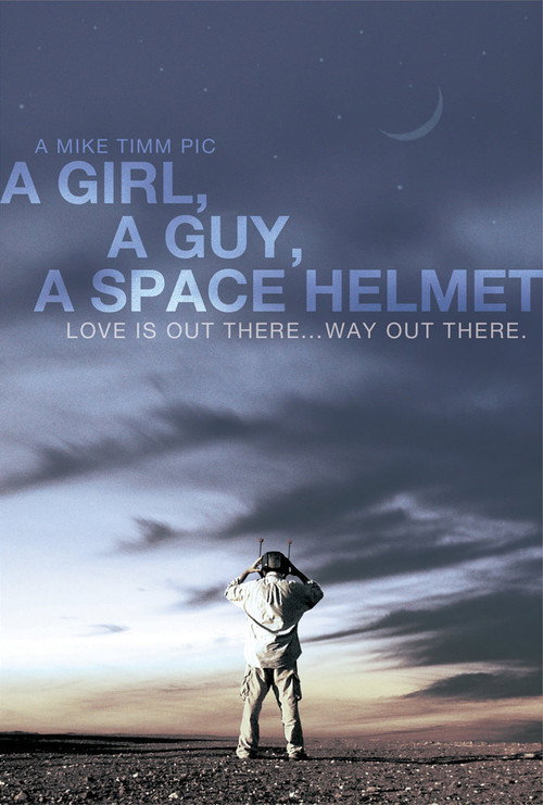 Постер фильма «A Girl, a Guy, a Space Helmet»