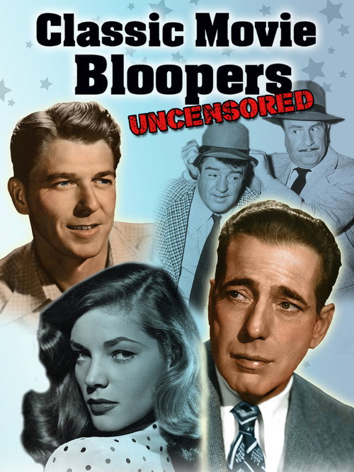 Постер фильма «Classic Movie Bloopers: Uncensored»