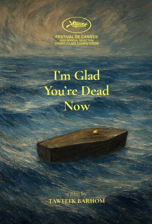 Постер фильма «I’m Glad You’re Dead Now»
