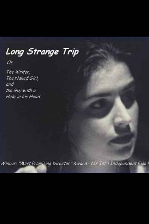 Постер фильма «Long Strange Trip, or The Writer, the Naked Girl, and the Guy with a Hole in His Head»