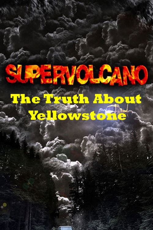 Постер фильма «Supervolcano: The Truth About Yellowstone»