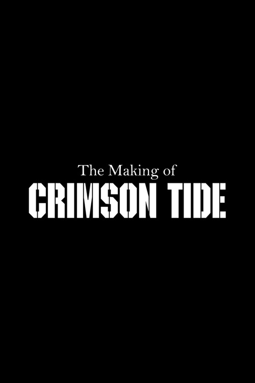 Постер фильма «The Making of 'Crimson Tide'»