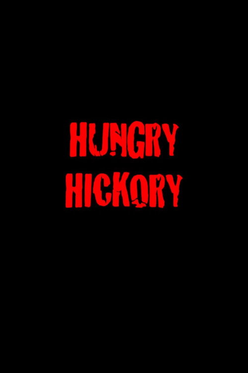 Постер фильма «Hungry Hickory»