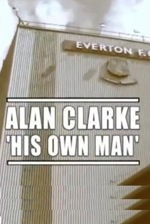 Постер фильма «Alan Clarke: His Own Man»
