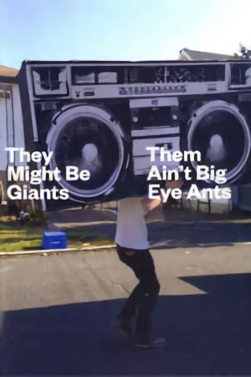 Постер фильма «They Might Be Giants: Them Ain't Big Eye Ants»