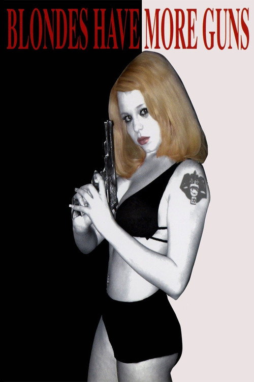 Постер фильма «Blondes Have More Guns»
