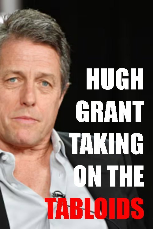Постер фильма «Hugh Grant: Taking on the Tabloids»