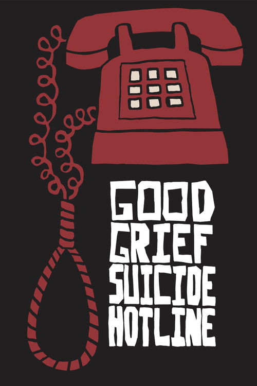 Постер фильма «Good Grief Suicide Hotline»