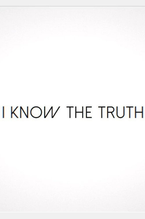 Постер фильма «I Know the Truth»