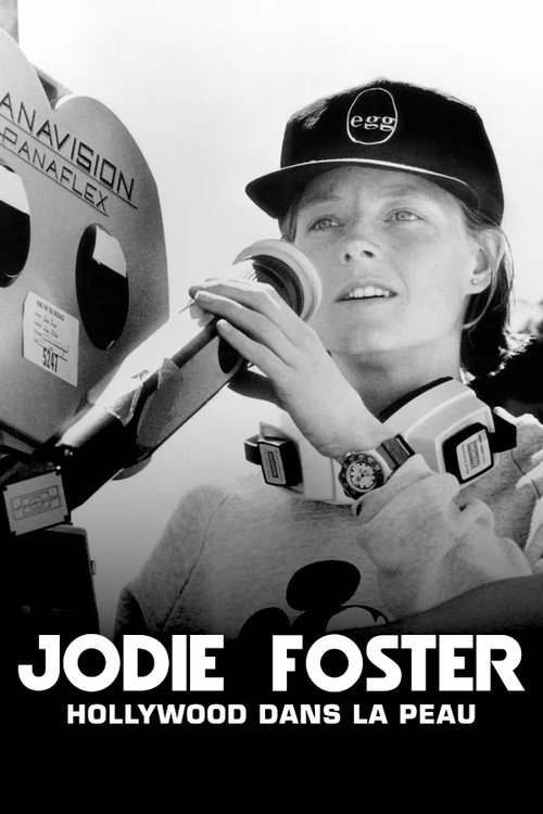 Постер фильма «Jodie Foster - Hollywood dans la peau»