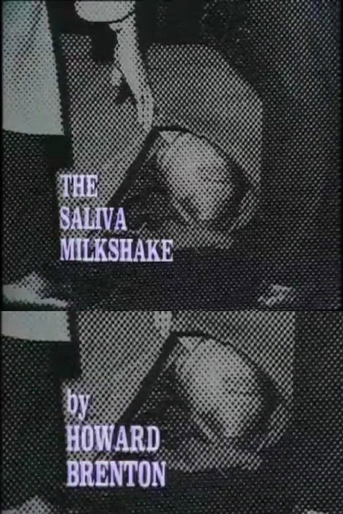 Постер фильма «The Saliva Milkshake»