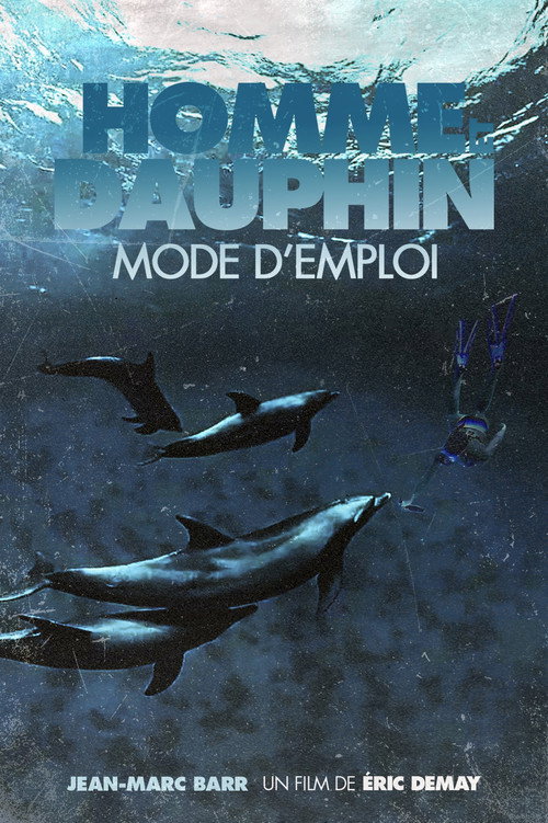 Постер фильма «Homme et Dauphin : Mode d’emploi»