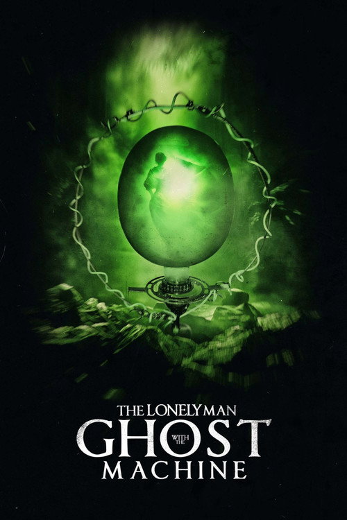 Постер фильма «The Lonely Man with the Ghost Machine»