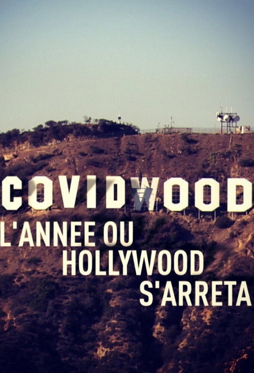 Постер фильма «Covidwood, l'année où Hollywood s'arrêta»