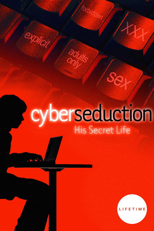 Постер фильма «Cyber Seduction: His Secret Life»