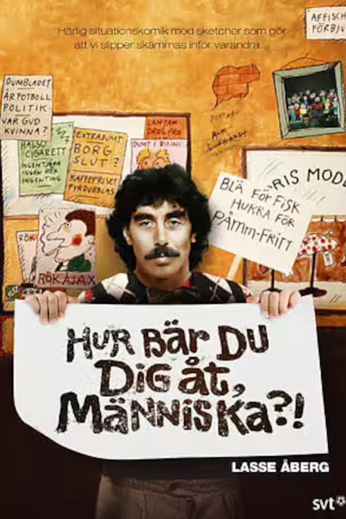 Постер фильма «Hur bär du dig åt, människa?!»