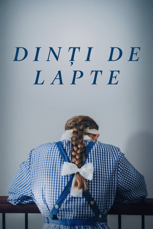 Постер фильма «Dinți de lapte»
