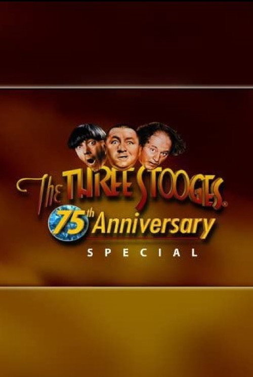 Постер фильма «Three Stooges 75th Anniversary Special»