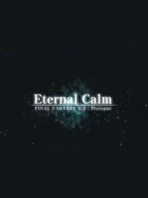 Постер фильма «Final Fantasy X: Eternal Calm»