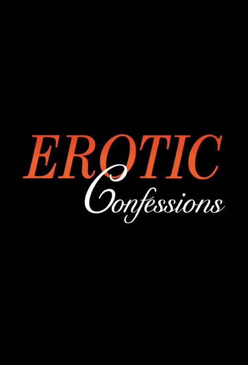 Постер фильма «Erotic Confessions: Volume 1»