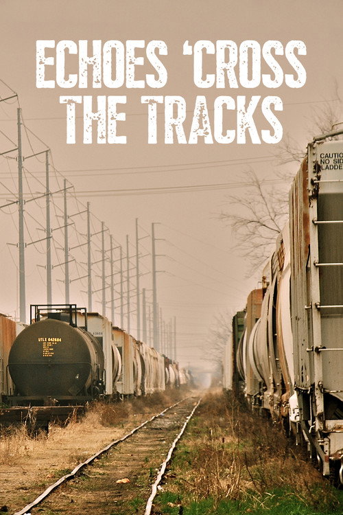 Постер фильма «Echoes 'Cross the Tracks»