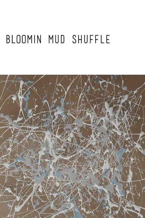 Постер фильма «Bloomin Mud Shuffle»