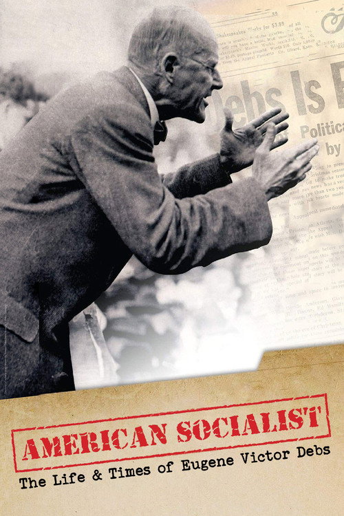 Постер фильма «American Socialist: The Life and Times of Eugene Victor Debs»
