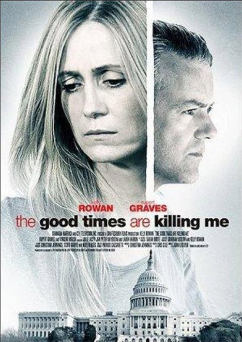 Постер фильма «The Good Times Are Killing Me»