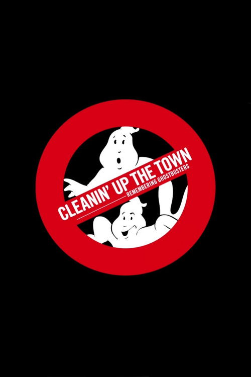 Постер фильма «Cleanin' Up the Town: Remembering Ghostbusters»