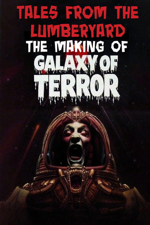 Постер фильма «Tales from the Lumber Yard: The Making of Galaxy of Terror»