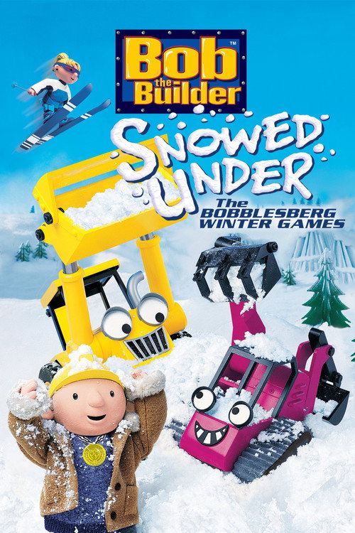 Постер фильма «Bob the Builder: Snowed Under - The Bobblesberg Winter Games»