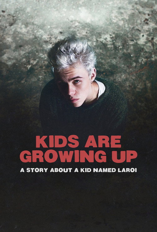 Постер фильма «Kids Are Growing Up: A Story About a Kid Named Laroi»